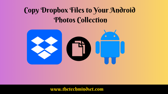 How-Copy-Dropbox-Files-Your-Android-Photos-Collection