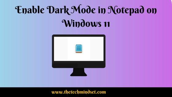 How-Enable-Dark-Mode-Notepad-Windows-11