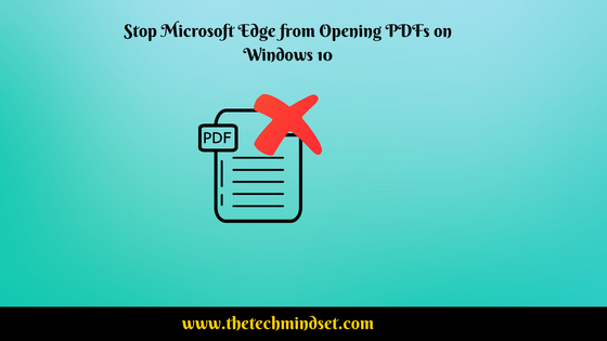 Ways-Stop-Microsoft-Edge-from-Opening-PDFs-Windows-10